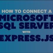 How To Connect Express Js To A Microsoft SQL Server Step By Step Tutorial