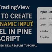 How To Create A Dynamic Input Panel In Pine Script TradingView New Feature Tutorial