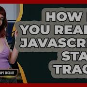How Do You Read A JavaScript Stack Trace JavaScript Toolkit