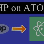 How To Run PHP On Atom Editor