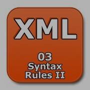 XML Tutorial 03 Syntax Rules II
