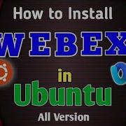 How To Install WebEx Software In Ubuntu Full Process Video Install WebEx Via Terminal