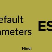 ES6 Part 03 ES6 Features Default Parameters Modern JavaScript Hindi The Indian Dev