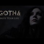 GOLGOTHA Don T Waste Your Life Official Video Clip 2021