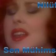 Nilüfer Sen Mühimsin