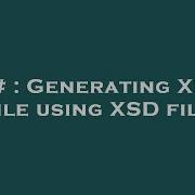 C Generating XML File Using XSD File