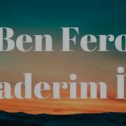 Biladerim İçin Lyrics Şarkı Sözleri Ben Fero