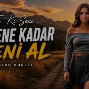 Beni Al Kendin Gibi Yak Afro House 2026 Ta Ki Seni Görene Kadar Beni AL