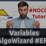 Convert Your Ideas Into Working Trading Robot Without Coding AlgoWizard Tutorial Variables EP3