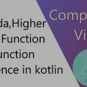 Lambda Higher Order Function And Function Reference In Kotlin Complete Video