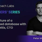 The Architecture Of A Distributed Database With Peter Mattis CTO