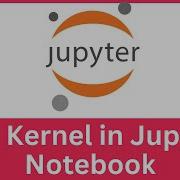 How To Add A Kernel In Jupyter Notebook