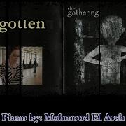 The Gathering Forgotten Piano Version Cover By Mahmoud EL ARCH