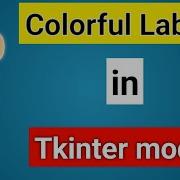 Create Colorful Labels In Tkinter Window Python Magix