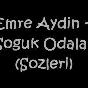 Emre Aydın Soğuk Odalar Lyrics