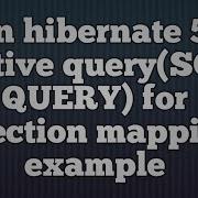 Native SQL For Collections Mapping In Hibernate Example