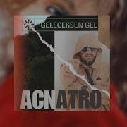 ACNATRO Geleceksen Gel Ft Bergen