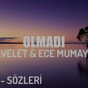 VELET ECE MUMAY OLMADI LYRİCS SÖZLERİ