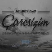 Çaresizim Artık Güneş Doğar Mı çiçekler Açar Mı Bilmem Midi Düzenleme By Poyraz ÇINAR