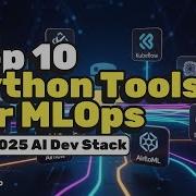 10 Python Libraries Every MLOps Engineer Should Master In 2025