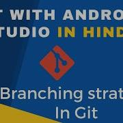 Git With Android Studio Tutorial In Hindi 6 Branching Strategy In Git
