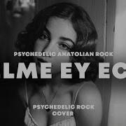 Gelme Ey Ecel Psychedelic Anatolian Rock AI