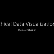 DS 6 1 Ethical Data Visualizations
