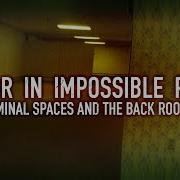 Horror In Impossible Places Liminal Spaces And The Backrooms