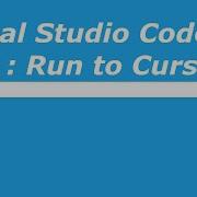 Visual Studio Code Tips Run To Cursor