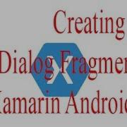 Xamarin Android Tutorial 8 Creating A Dialog Fragment