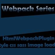 Webpack Html Webpack Plugin CSS SASS Image Loader 11