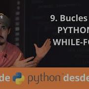 Python Desde CERO 9 Bucles WHILE Y FOR En PYTHON