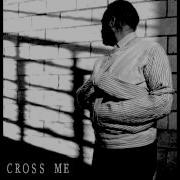Cross Me Intro Hidden