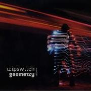 Tripswitch Geometry 2010 Full Album