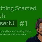 Getting Started With AssertJ Part 01 AssertJ Basics Objects Arrays