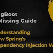 Spring Boot In Depth 4 Understanding How Spring S Dependency Injection Work