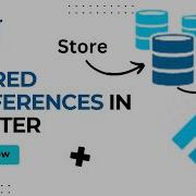 Shared Preferences In Flutter Store And Retrieve User Data Easily