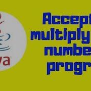 Java Tutorial Accept Two Numbers And Multiply Program