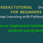 How To Implement Sentiment Analysis Using Keras Keras Tutorial Videos