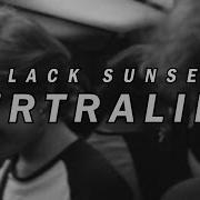 BLACK SUNSET SERTRALINE OFFICIAL VIDEO