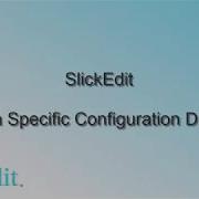 SlickEdit Using A Specific Configuration Directory