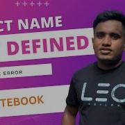 How To Fix Object Name Not Defined Error In Jupyter Notebook