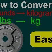 Converting Lbs To Kg Lbs To Kg Conversion Conversions Of Pounds To Kilograms