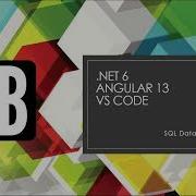 NET 6 Angular 13 VS Code 6 Database Creation Saving And Getting Data