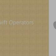 Swift Operators