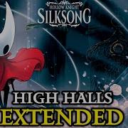 High Halls OST EXTENDED Hollow Knight Silksong