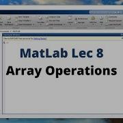 8 Arrays Operations In Matlab Element Wise Array Operations Operations On Arrays In Matlab