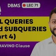 Lec 71 SQL Queries And Subqueries Part 4 Having Clause Database Management System