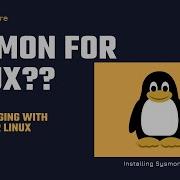 SYSMON ДЛЯ LINUX Узнайте как установить Sysmon для Linux