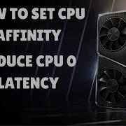 How To Set CPU Affinity To Your GPU And Your MOUSE KEYBOARD 2025